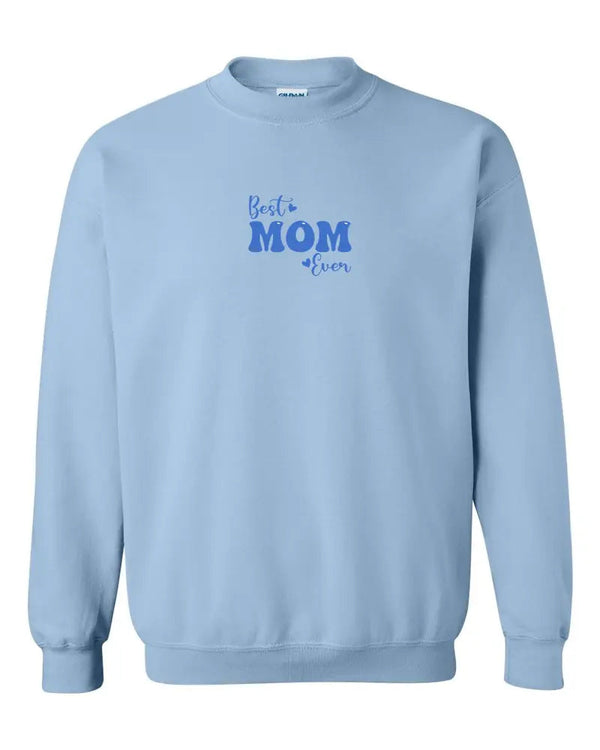 Best Mom Ever Bubble embroidered in blue on a Light Blue Classic Crewneck